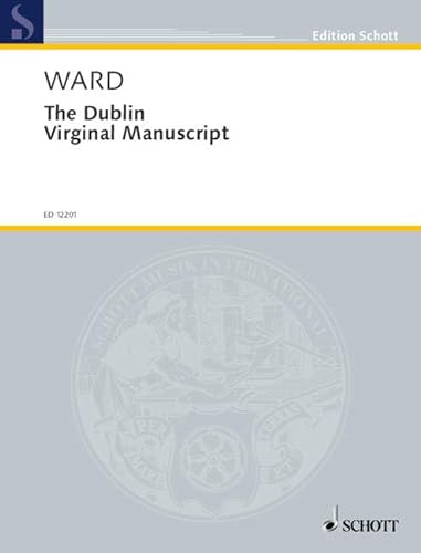 The Dublin Virginal Manuscript: Cembalo.: harpsichord. (Edition Schott)